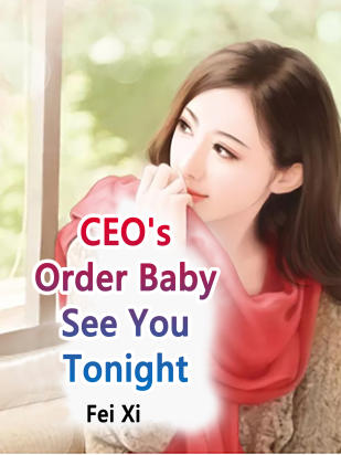 CEO's Order: Baby, See You Tonight